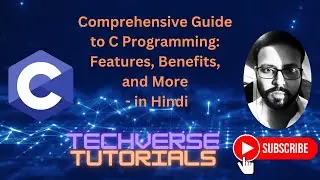 Lecture 2 - Comprehensive Guide to C Programming: Features, Benefits, and More | TechVerse Tutorials