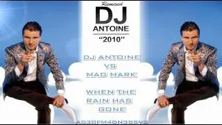DJ Antoine VS Mad Mark - When The Rain Has Gone (HD)