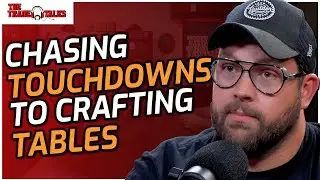 The Unlikely Journey from NFL Lineman to Master Craftsman | The Trade Talks #176