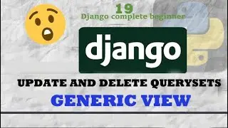 Updating and Deleting Django Queryset with Generic| View Authentication, Authorization Implemented