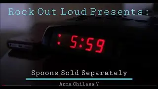 Spoons Sold Separately featuring the band ARMA CHILASA V at Rock Out Loud.