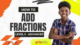 How to Add Fractions with Unlike Denominators - LEVEL 2