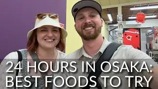 24 Hours in Osaka: BEST Foods to Try! [4K HDR]