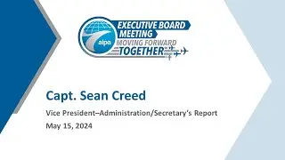 Capt. Sean Creed's comments to ALPA's 134th Regular Executive Board