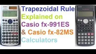 Trapezoidal Rule Explained On Casio fx-991ES and Casio fx-82MS Calculators!