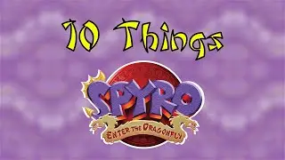10 Things You Didn't Know About Spyro: Enter the Dragonfly