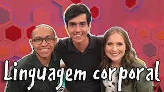 Linguagem corporal - Parte 1