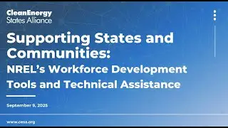Supporting States & Communities: NREL's Workforce Development Tools and Technical Assistance 9.9.25