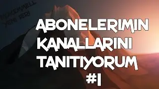 Abonelerimin Kanallarını Tanıtıyorum #1