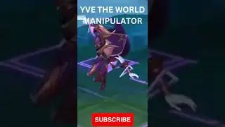Yve the World Manipulator: Tips and Tricks for Dominating the Battlefield #shorts #mlbb #yve