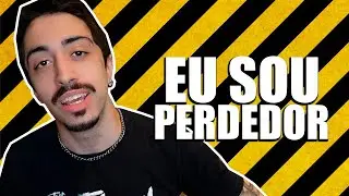 EU SOU PERDEDOR