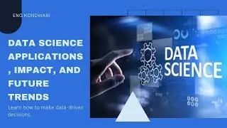 Mastering Data Science: Applications, Impact, and Future Trends | With an Example Using Python