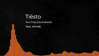Tiësto & R3HAB - Run Free (Countdown)