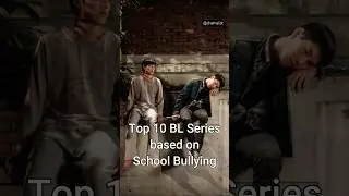 Top 10 BL Series based on School Bullying 