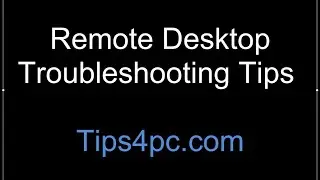 Remote Desktop Troubleshooting Tips For Your Home Network