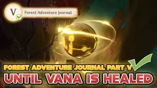 Until Vana is Healed: Aranyaka (Forest Adventure Journal) Part V Check ✅ | Genshin Impact Sumeru