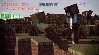 Comienza la aventura Prt. 1 | El mundo X | Minecraft Lol