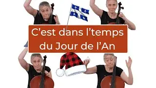 C’EST DANS L'TEMPS DU JOUR DE L'AN – La Bolduc | Violoncelle à 4 voix