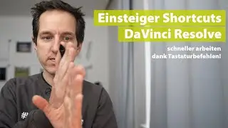 Einsteiger Shortcuts für DaVinci Resolve