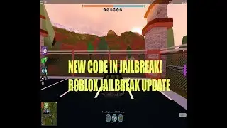 ROBLOX JAILBREAK UPDATE! NEW CODE IN JAILBREAK!