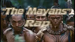 The Mayans Rap song | History music video