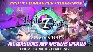 Epic 7 Character Challenge Quiz Answers 100 % | Bequizzed