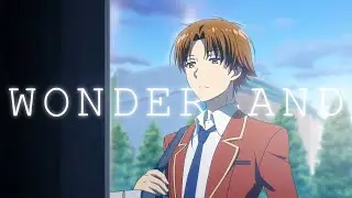 Classroom of the Elite「AMV」Wonderland