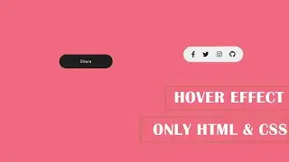 How To Create Social Share Button With Hover Animation Using Only HYML & CSS