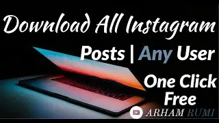 Download All Posts | Instagram | Any User [Public | Private]| One Click | Free | No Ads