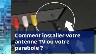 Antenne TV : Comment installer une antenne ou une parabole