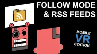 Follow Mode & RSS Feeds in Mobile VR Station