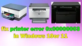 Printer Not Working? Fix Error 0x00000003 in Windows 10/11