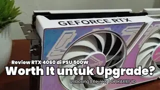 Review RTX 4060 di PSU 500W: Apakah Worth It untuk Upgrade?