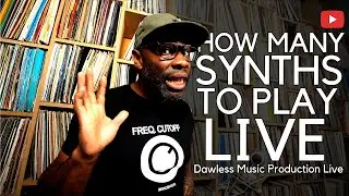 How Many Synths To Play Live | Dawless Music Production Live