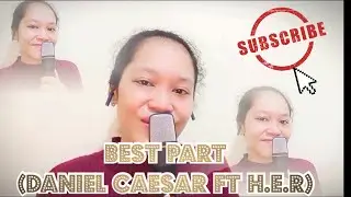 BEST PART (Cover) -Daniel Caesar ft. H.E.R