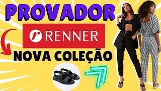 PROVADOR RENNER -  COM LINDOS LOOKS DA NOVA COLEÇÃO