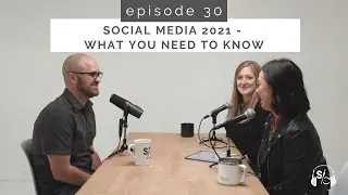 Social Media Guide for 2021 - What you need to know | Scaling Creative Podcast EP. 30