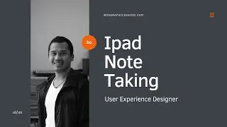 Ipad Note Taking | UX Designer