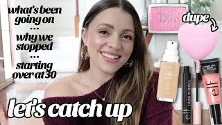 what's been going on, why we stopped, new drugstore makeup + get ready with me