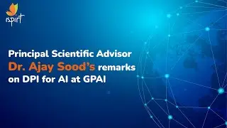 Principal Scientific Advisor Dr. Ajay Sood’s remarks on DPI for AI at GPAI (DEPA Training Cycle)