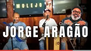 MOLEJO CANTA JORGE ARAGÃO - Sim, é Samba!