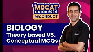MDCAT Re-conduct - Biology Practice Session 2: Theory based Vs Conceptual MCQs