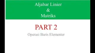 SPL PART 2 (Operasi Baris elementer)