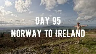 Day 95 | Norway to Ireland