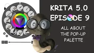 KRITA 5.0 - ALL ABOUT THE POP-UP PALETTE + HOW TO SET YOUR STYLUS TO ACT AS YOUR RIGHT MOUSE BUTTON.