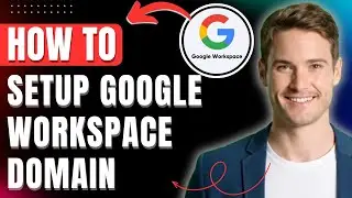 How to Setup Your Google Workspace Domain, Add New Domain & do Set Up 2026 Easily