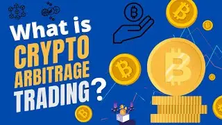 What Is Crypto Arbitrage Trading