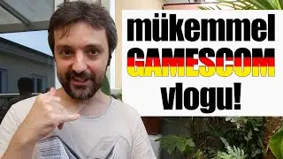 oyuna ve teknolojiye doyduğum mükemmel gamescom vlogu!