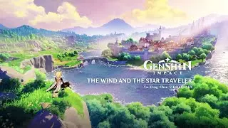 Genshin Impact | The Wind and The Star Traveller | Soundtrack - OST