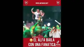 El Alfa El Jefe - Bailando En Tarima Con Fanatica👀🔥😂🇩🇴